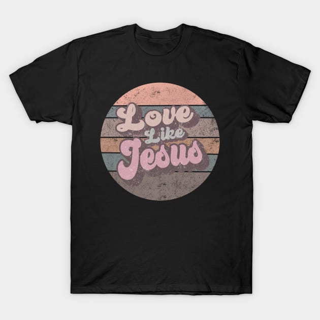 Love Like Jesus Retro T-Shirt by Mastilo Designs